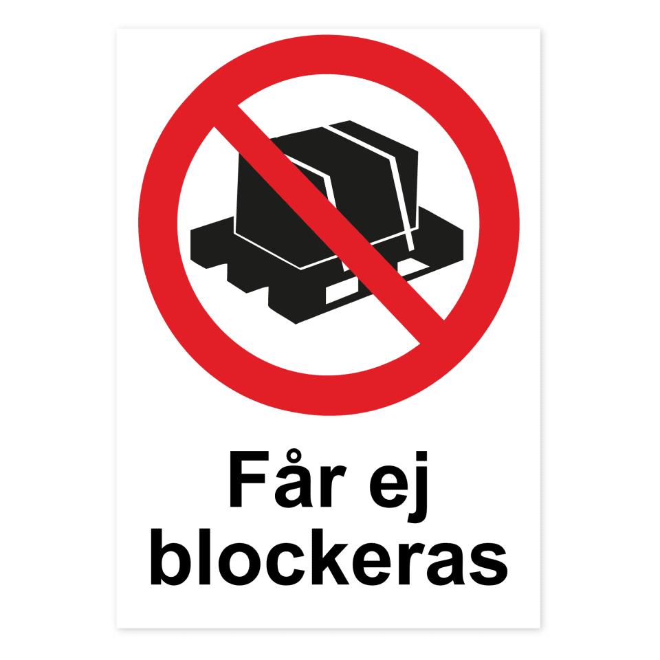 Skylten - Får ej blockeras. Får ej blockeras. Aluminiumskylten eller som dekal är oumbärlig för att hålla viktiga passager och utrymmen fria.