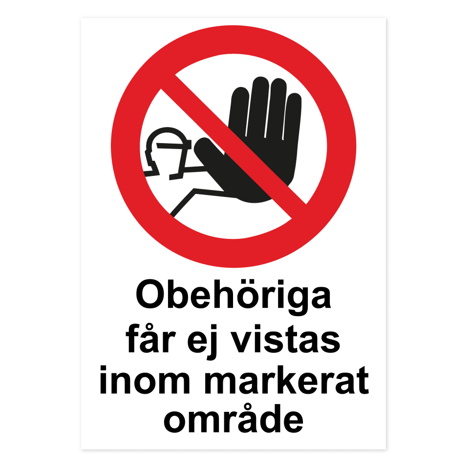 Obehöriga får ej vistas inom markerat område-skylten har storleken 297x420mm och tillverkas i materialet Aluminium 0.7mm. Denna standardskylt kan anpassas så att du kan skapa din egen version av skylten.